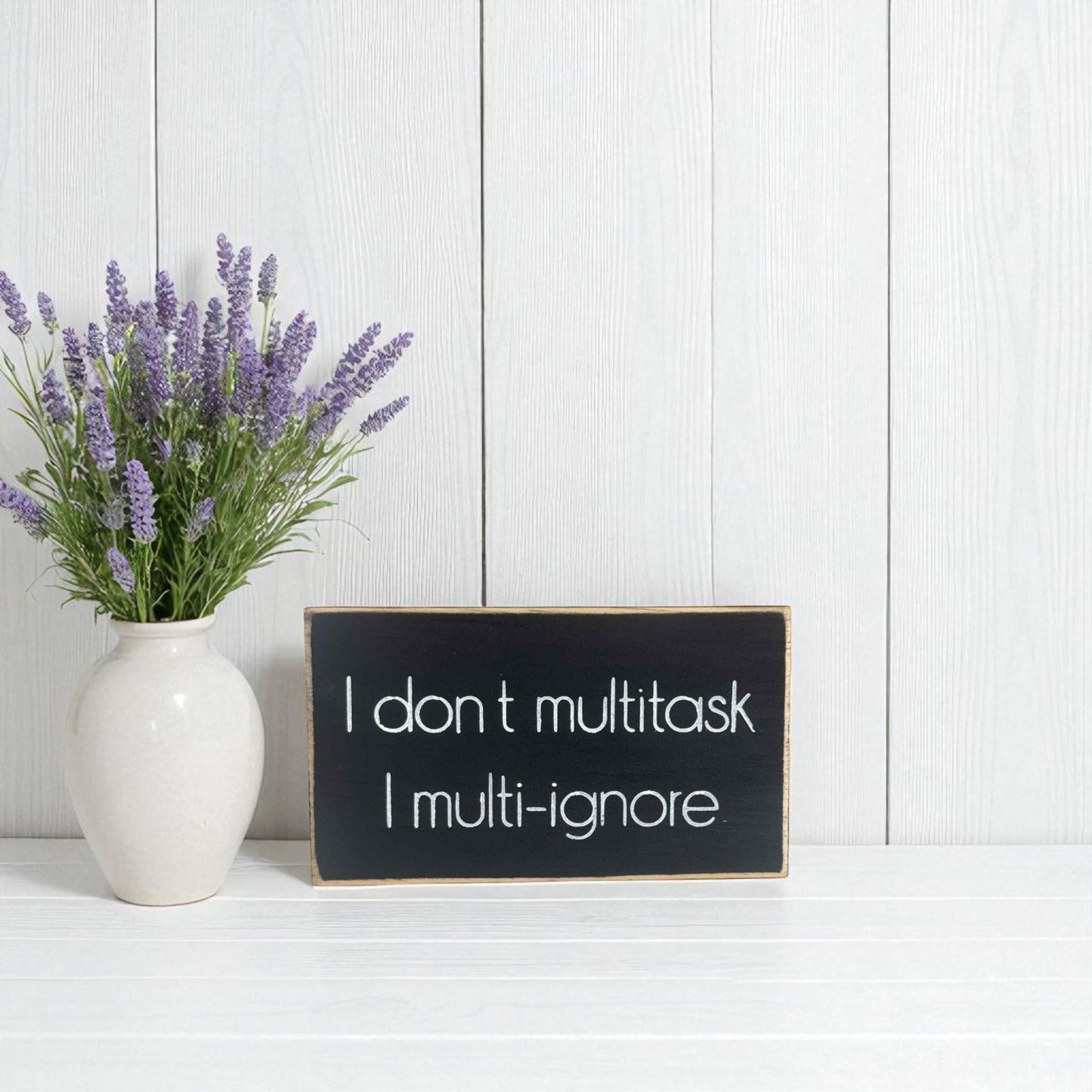 Handmade funny office desk sign reading “I Don’t Multi Task, I Multi Ignore” – sarcastic office decor, 3.5" x 6" wood block, witty workplace gift.