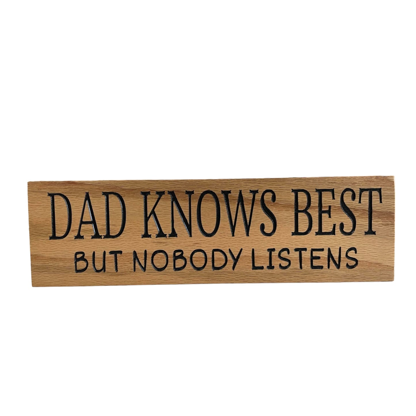 Dad Knows Best but Nobody Listens Carved Wood Sign, 3.5" x 12
