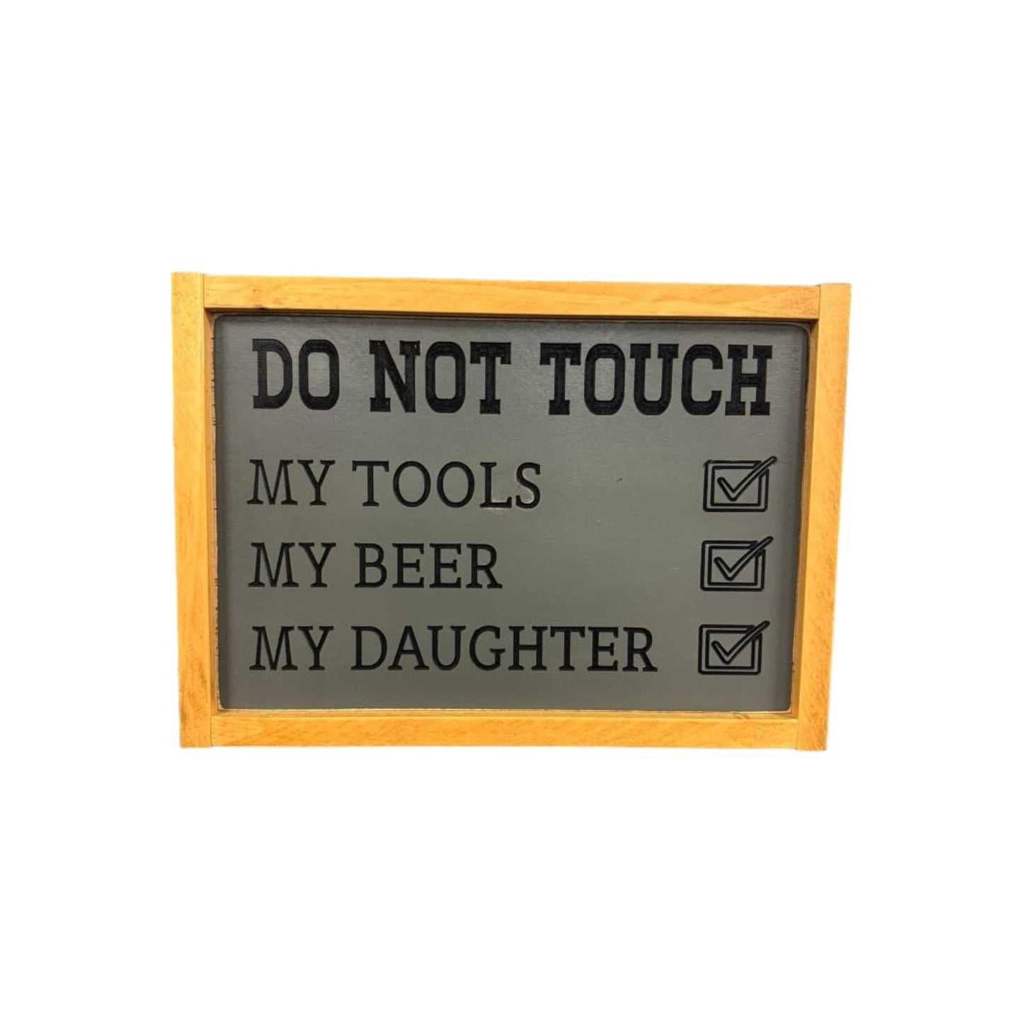 Funny Carved Wood Sign: 'Do Not Touch My Tools, Beer, Daughter,' 9.5" x 13.5"