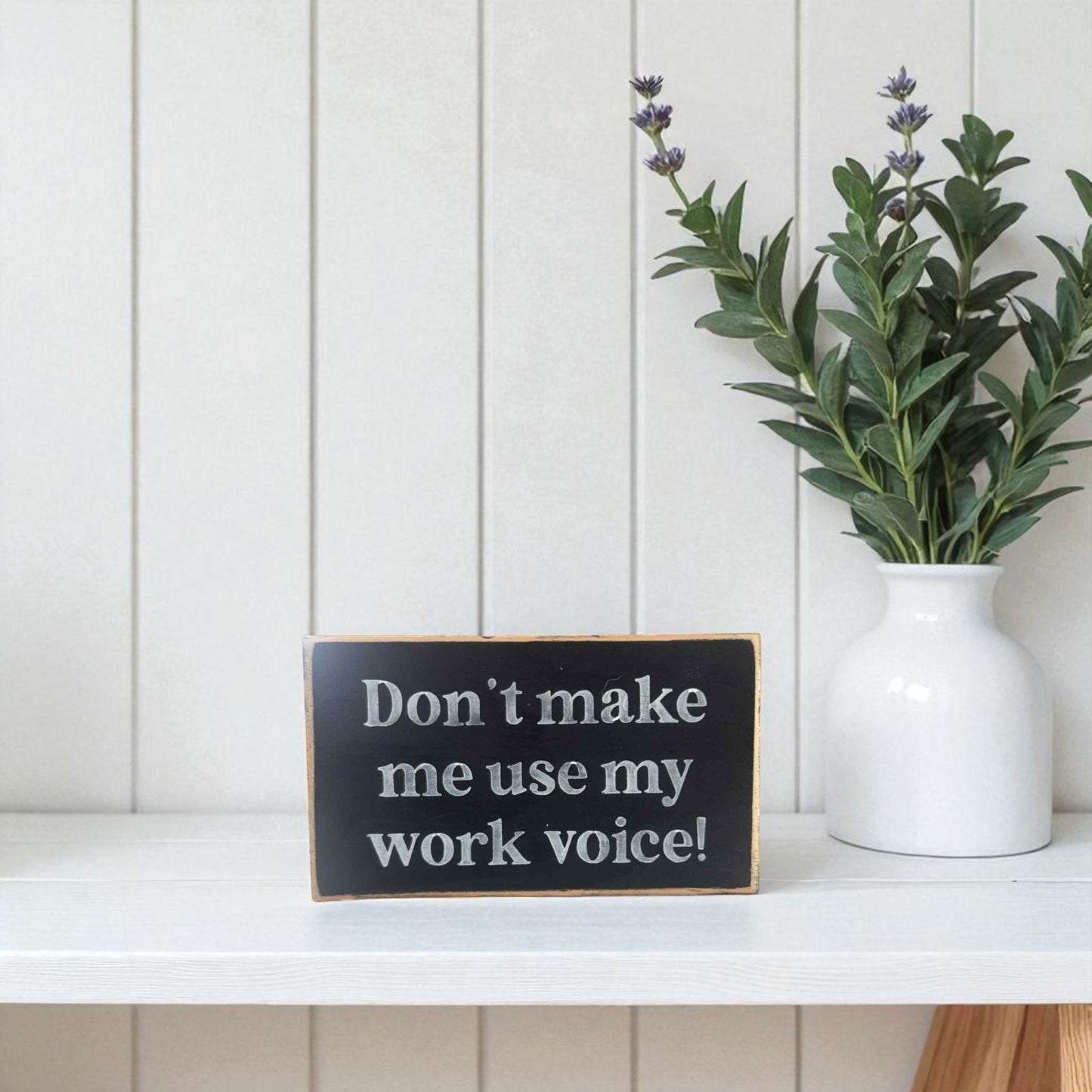 Handmade funny office desk sign reading “Don’t Make Me Use My Work Voice” – sarcastic office decor, 3.5" x 6" wood block, witty workplace gift.