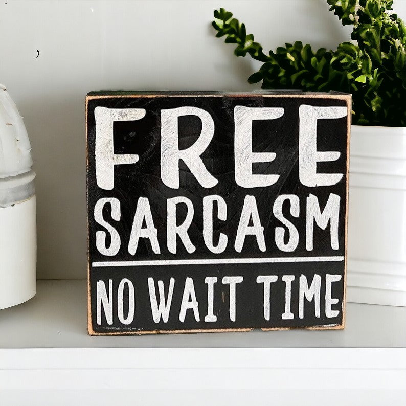 "Free Sarcasm - No Wait Time" wood sign with white text on black background, perfect for office decor.