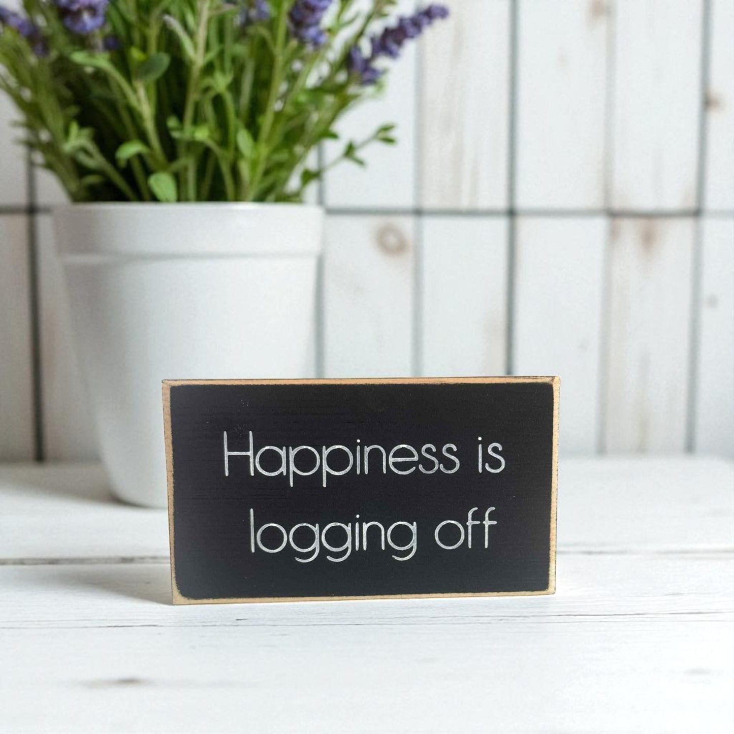 Handmade funny office desk sign reading “Happiness Is Logging Off” – sarcastic office decor, 3.5" x 6" wood block, witty workplace gift.