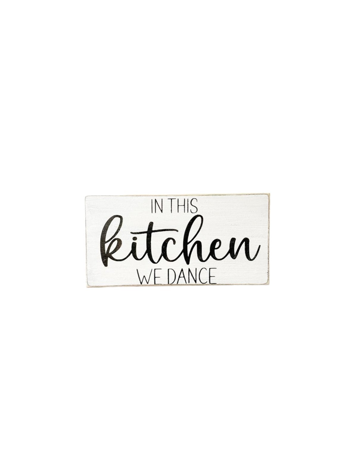 In this Kitchen We Dance Wood Sign - Fun Rustic Kitchen Shelf Decor and Housewarming Gift