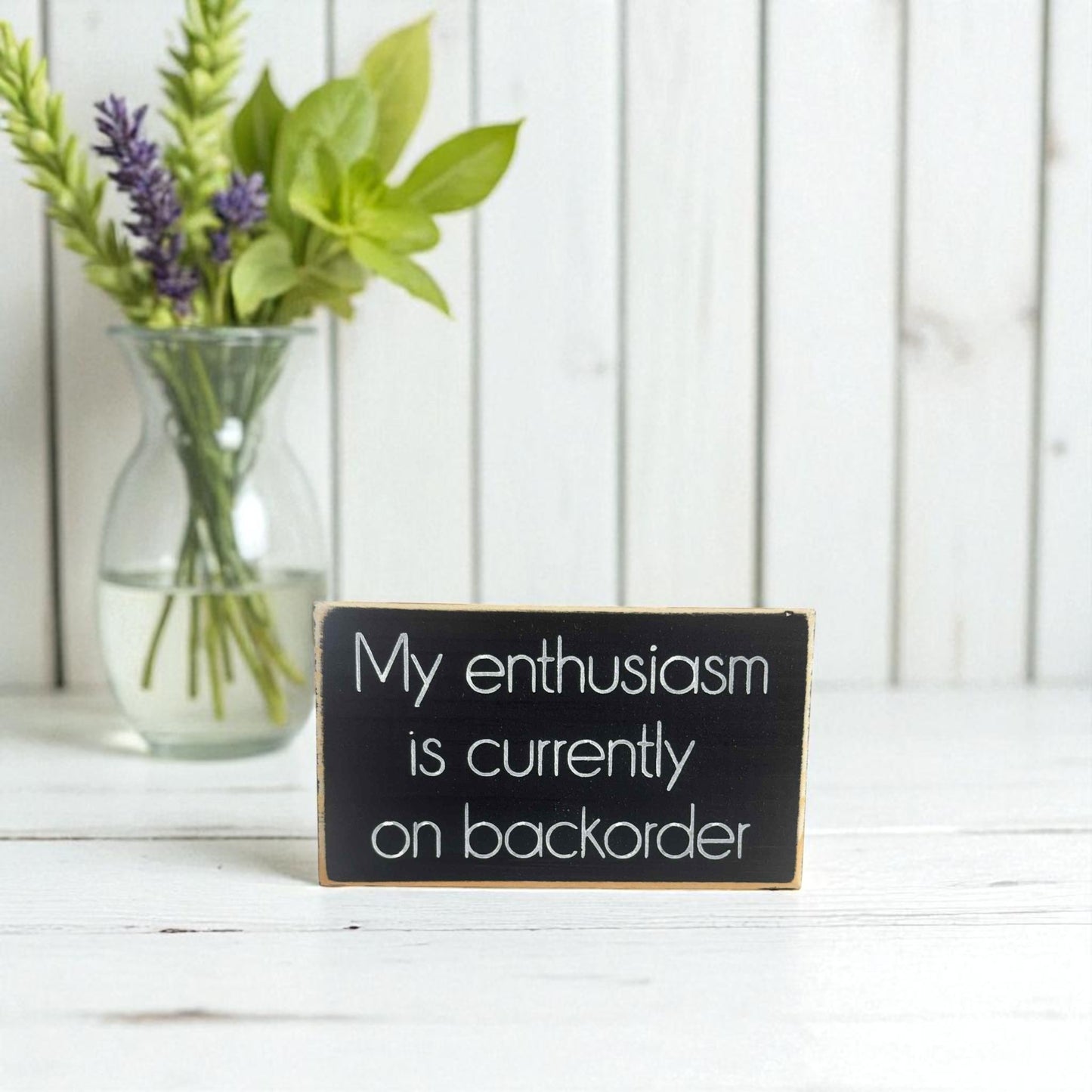 Handmade funny office desk sign reading “My Enthusiasm Is Currently on Backorder” – sarcastic office decor, 3.5" x 6" wood block, witty workplace gift.