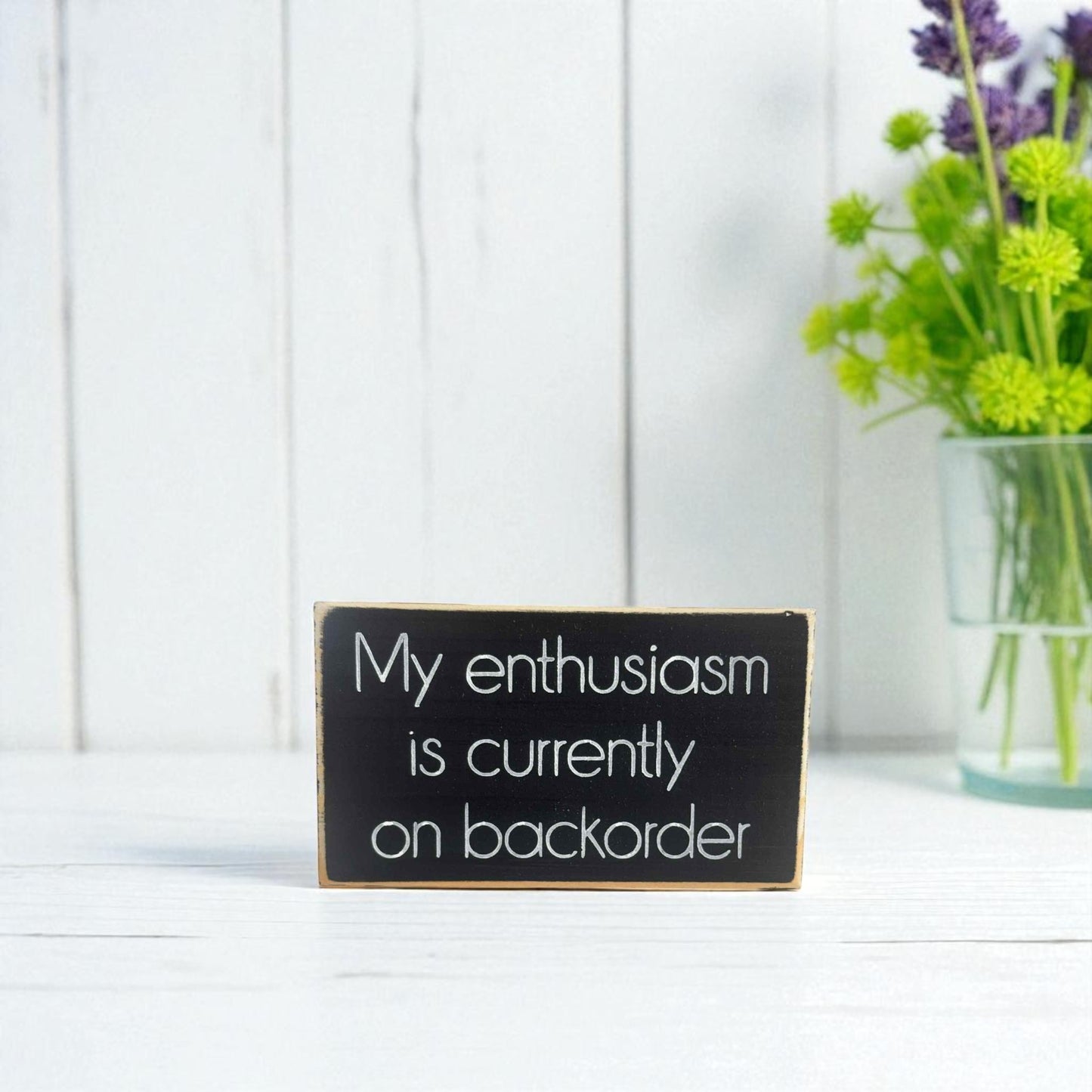 Handmade funny office desk sign reading “My Enthusiasm Is Currently on Backorder” – sarcastic office decor, 3.5" x 6" wood block, witty workplace gift.