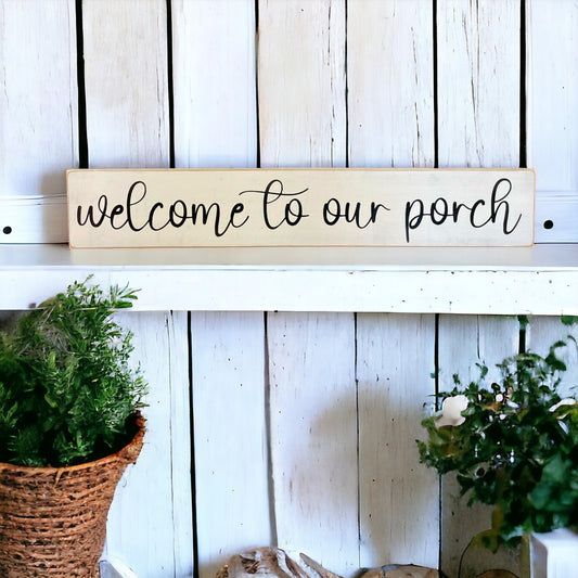 Welcome To Our Porch Wood Sign