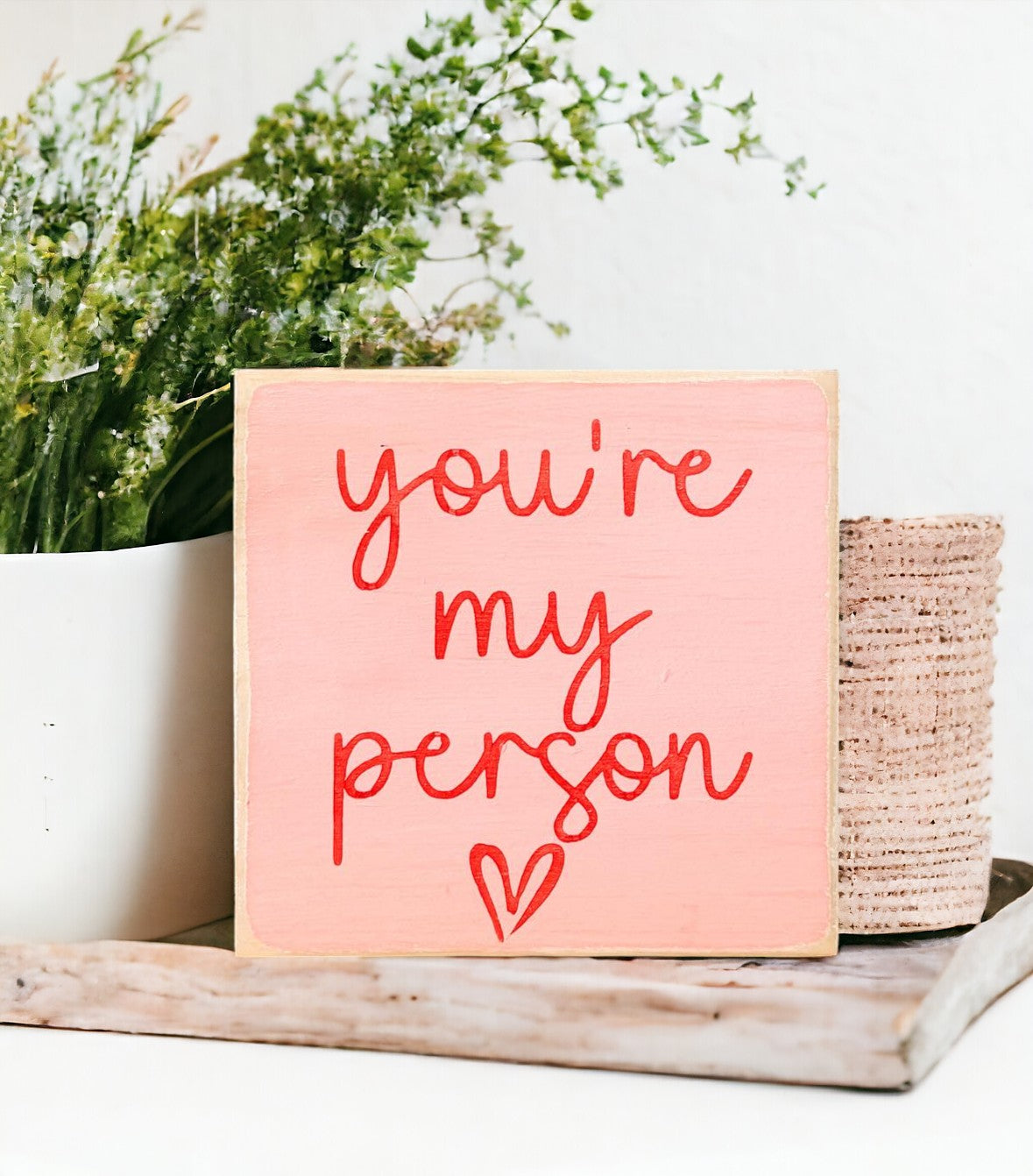 Wooden block sign that says “You’re my person” – a heartfelt gift for older sister.