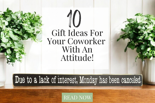 10 Gift Ideas For Your Co-Worker With An Attitude