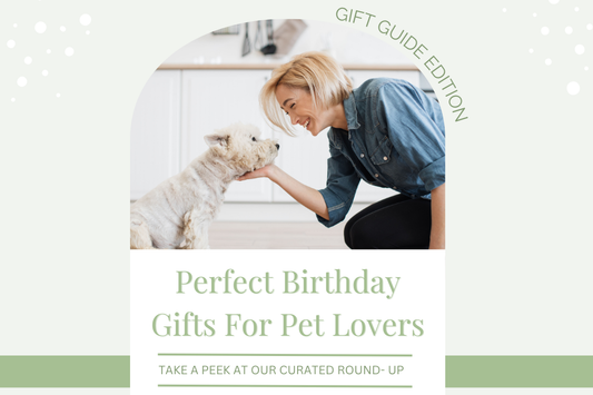 Perfect Birthday Gifts For Pet Lovers