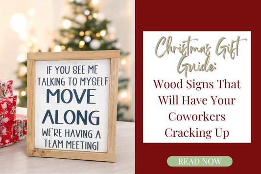 Christmas Gift Guide: Wood Signs That Will Have Your Coworkers Cracking Up