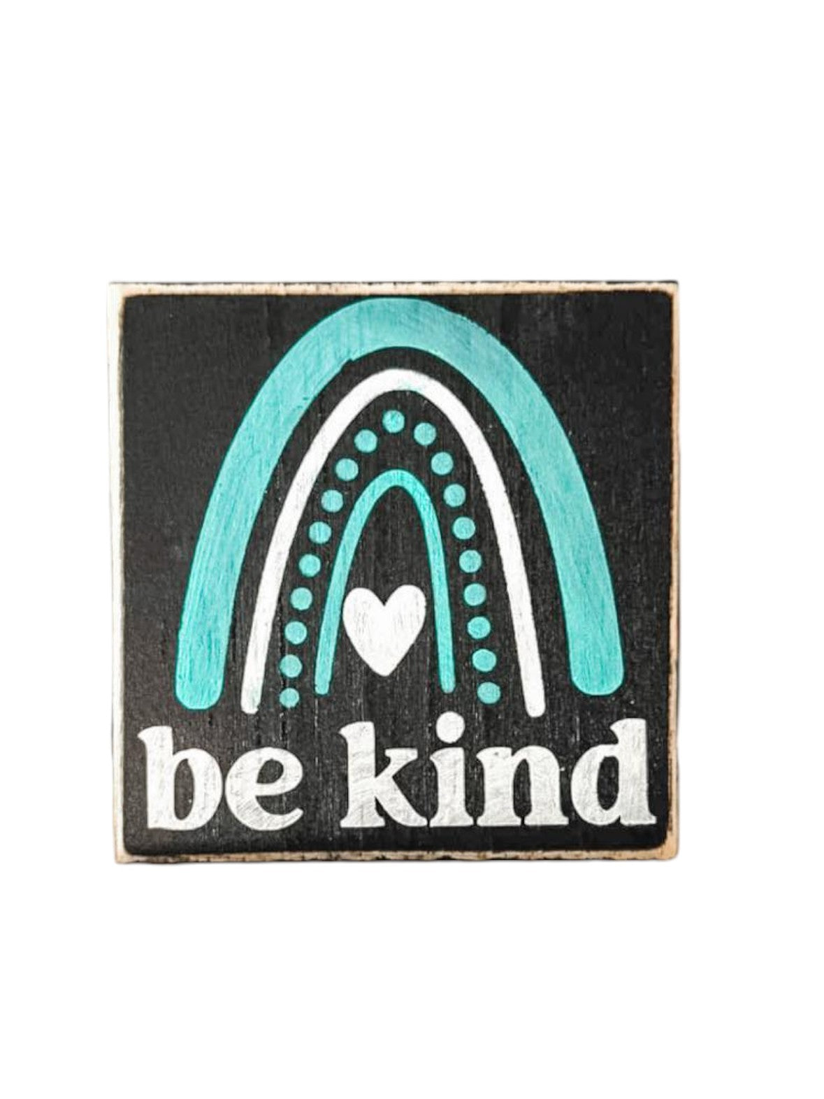 Be Kind" Wood Block Sign: Hand-painted white text on black background with rainbow accent, 4.5"x4.5". Ideal for spreading positivity.
