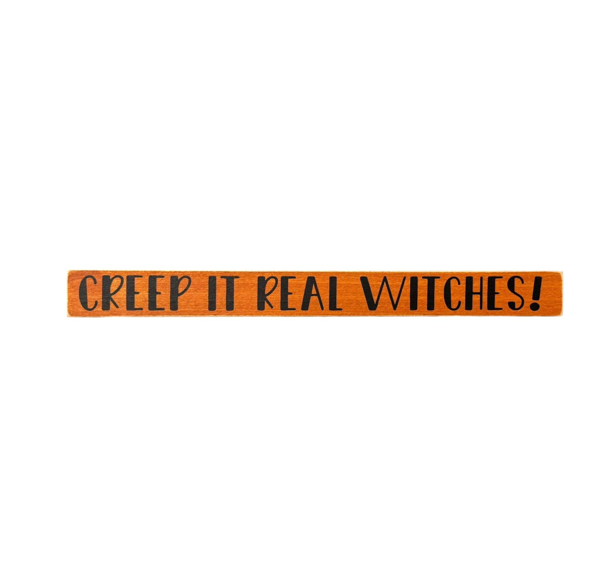 Skinny wood Halloween sign reading "Creep It Real" in black text on an orange background, ideal for adding a playful touch to Halloween decor.