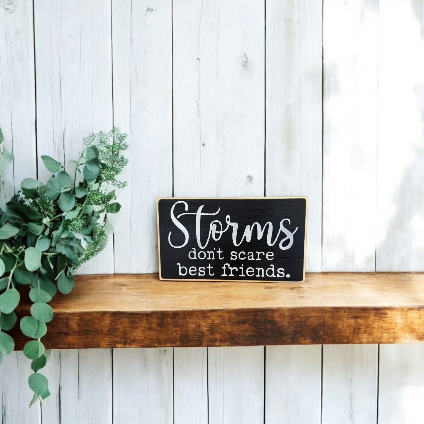 Storms Don’t Scare Best Friends – Mini Wood Block Sign