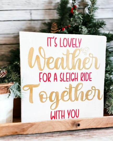 7" x 7" Christmas Sign - 'It's Lovely Weather for a Sleigh Ride Together with You' - White Wooden Shelf Decor with Playful Gold and Red Text - Fireplace Mantel Decor
