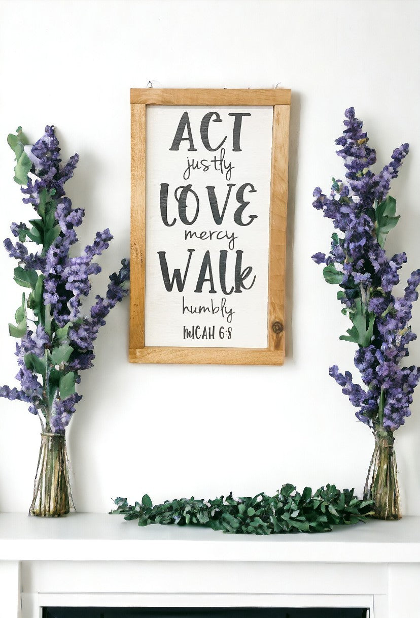 Act Justly Love Mercy Walk Humbly Micah 6:8" Scripture Art Wood Sign: Handpainted white text on framed wood, 7.5"x13.5". Ideal for home decor