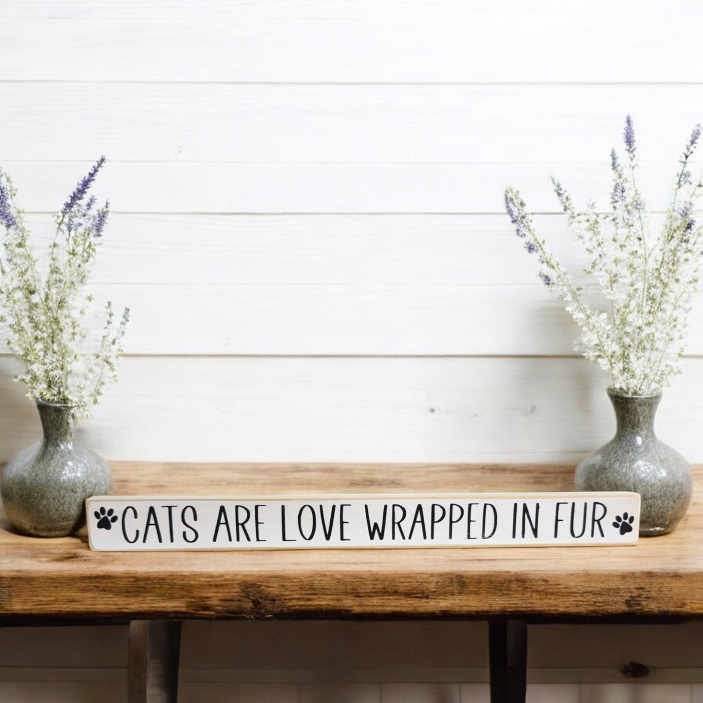 Cats Are Love Wrapped In Fur Skinny Wood Sign