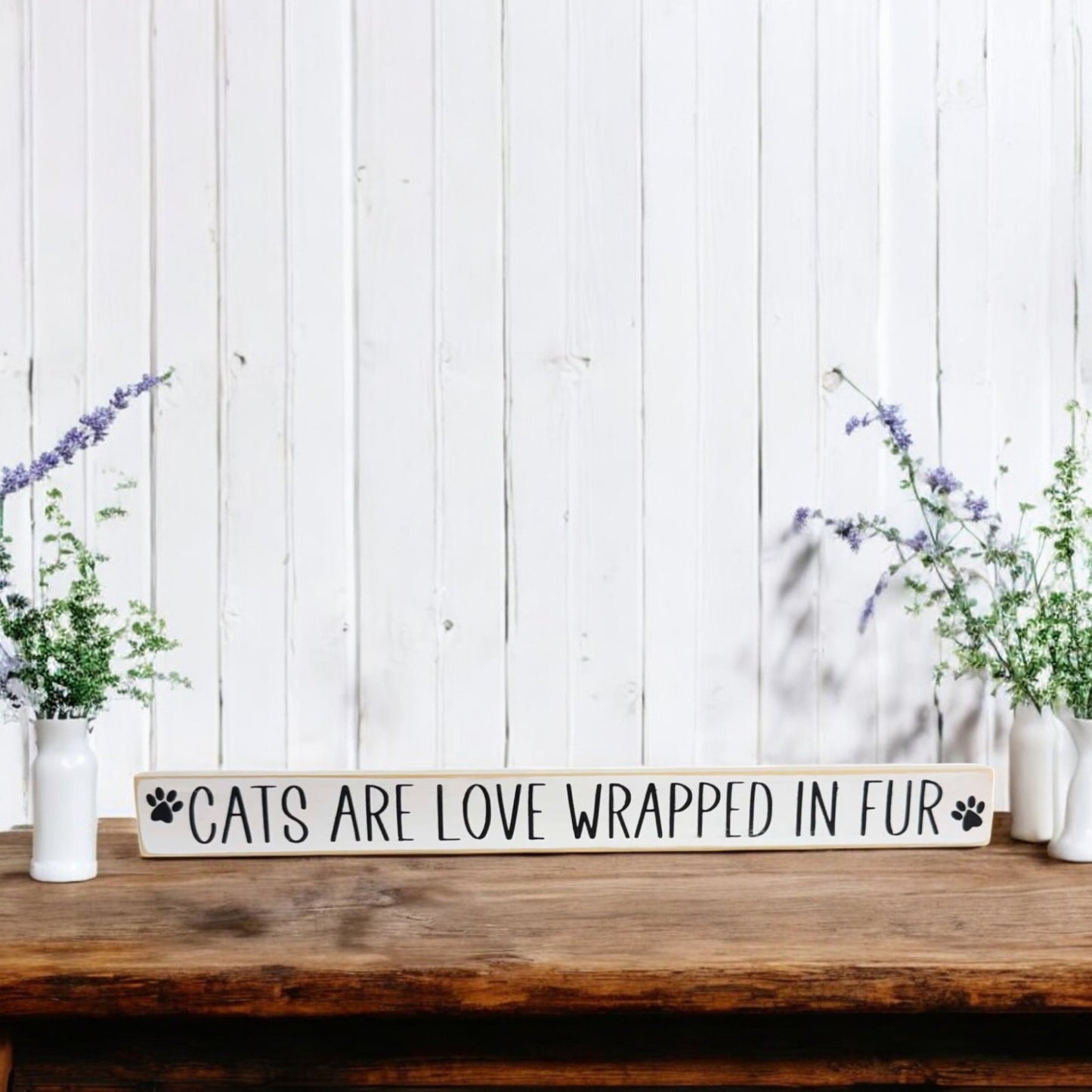 Cats Are Love Wrapped In Fur Skinny Wood Sign