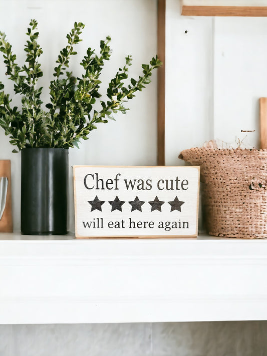 Chef was cute will eat here again Wood Sign - Playful Kitchen Decor Gift for Couples