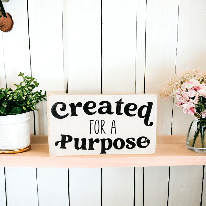 "3.5" x 6" Inspirational Wood Sign - 'Created for a Purpose' - White Background with Black Text - A Powerful Reminder of Your Unique Journey and Significance