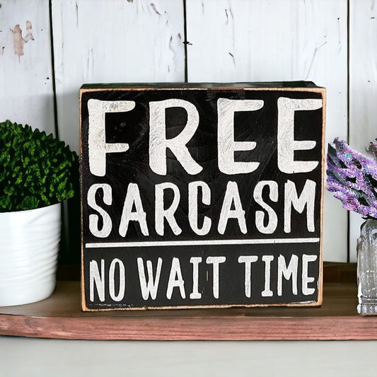 "Free Sarcasm - No Wait Time" wood sign with white text on black background, perfect for office decor.