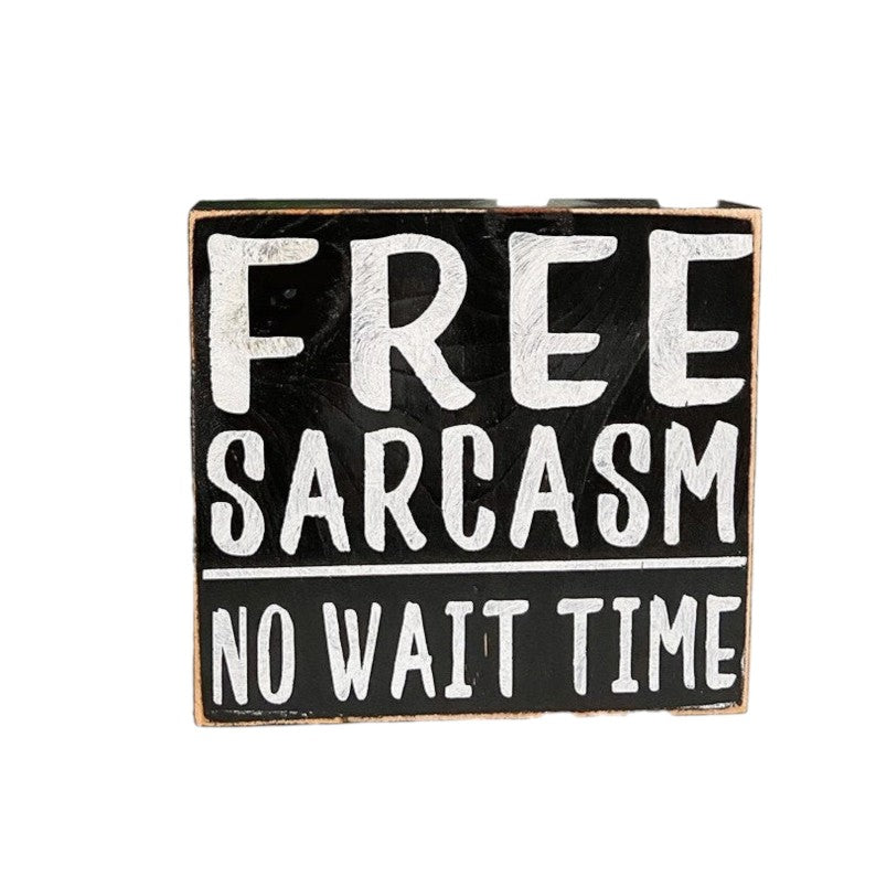 "Free Sarcasm - No Wait Time" wood sign with white text on black background, perfect for office decor.