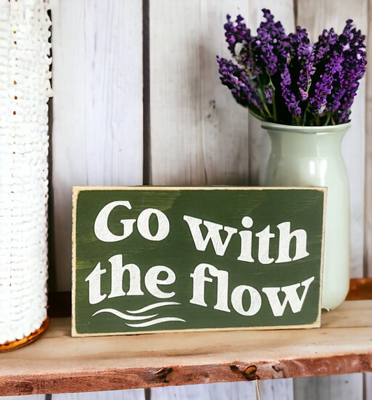 Go With Flow Wood Shelf Sitter Sign