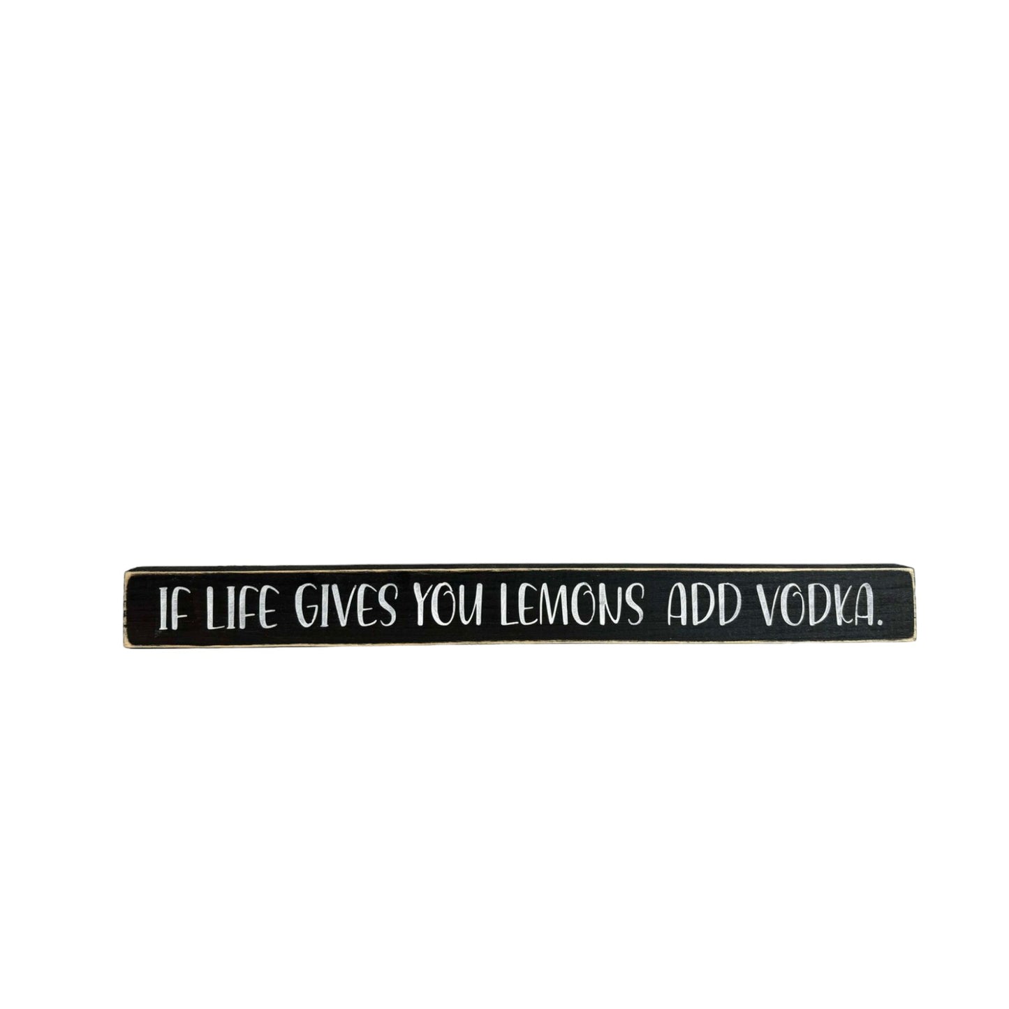 When Life Gives You Lemons Add Vodka Bar Sign