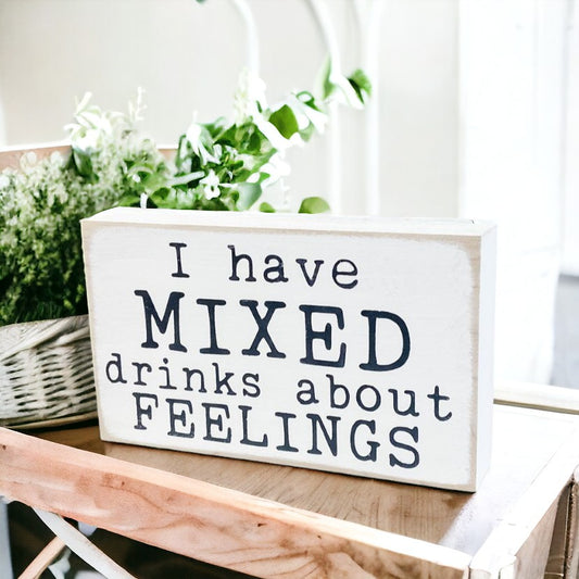 I Have Mixed Drinks About Feelings Wood Block Sign: Hand-painted, 3.5" x 6". Humorous Decor for Desk or Bar