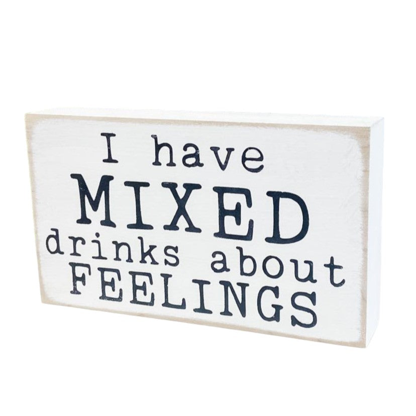 I Have Mixed Drinks About Feelings Wood Block Sign: Hand-painted, 3.5" x 6". Humorous Decor for Desk or Bar