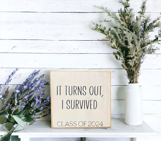 It Turns Out, I Survived Funny Personalized Graduation Sign