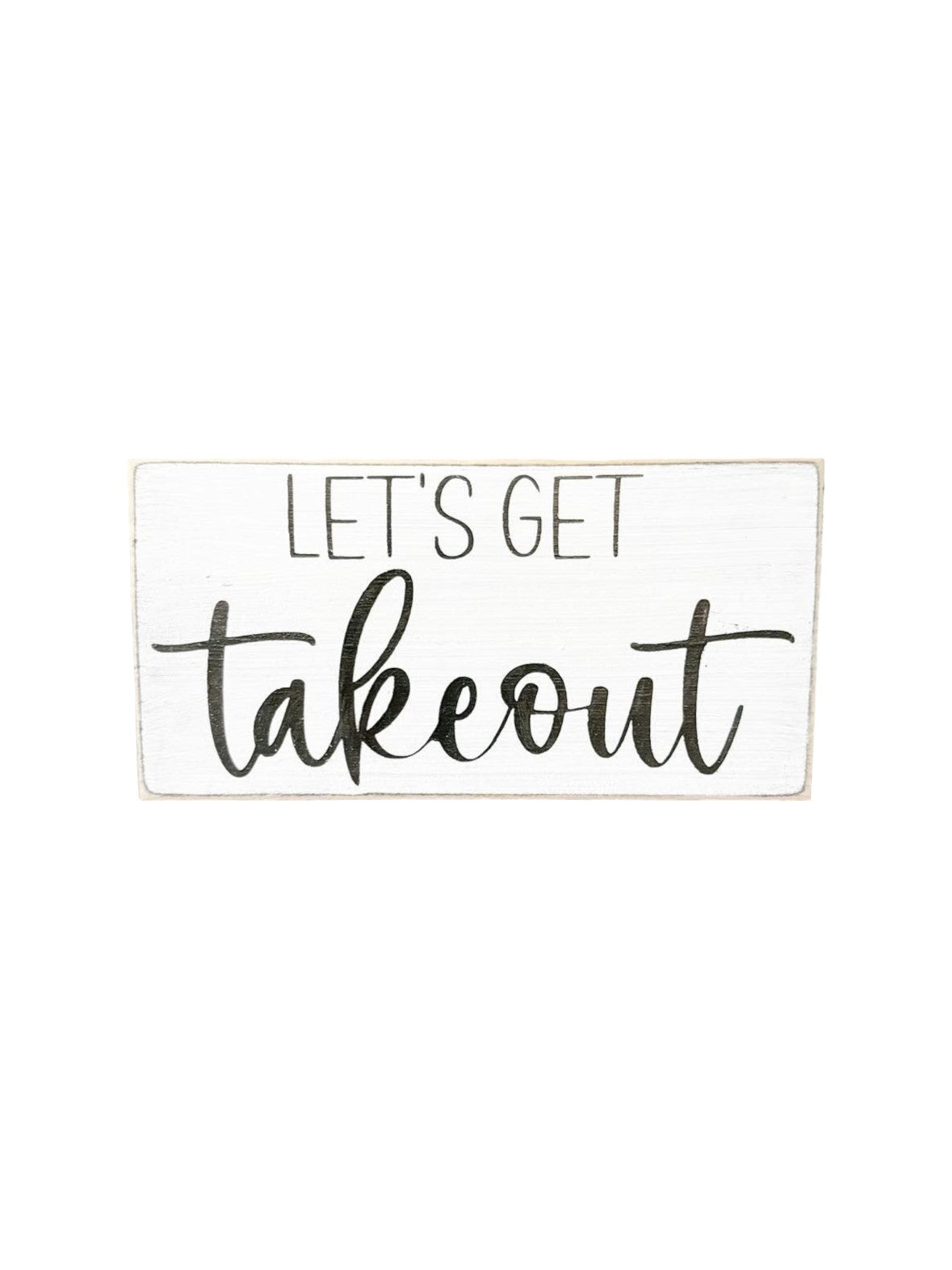 Let's Get Takeout Funny Kitchen Sign - Kitchen Counter Decor