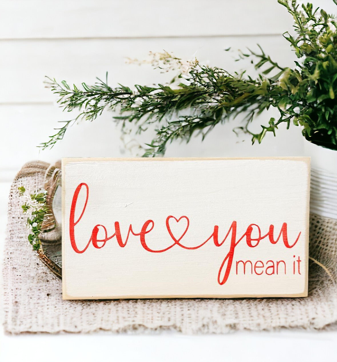 Love You Mean It Wood Block Sign