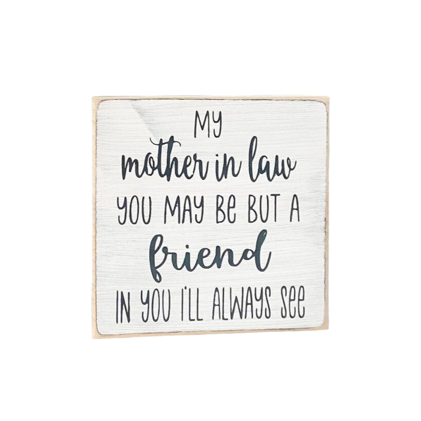 My Mother In Law You May Be - Mother In Law Christmas Gift - Small Wood Sign
