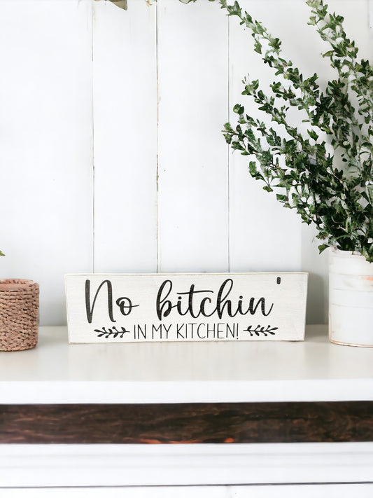 3.5" x 12" Wooden Sign with White Background and Bold Black Text Saying 'No Bitchin In My Kitchen' - Humorous Quote for Walls, Perfect for Modern Farmhouse Decor