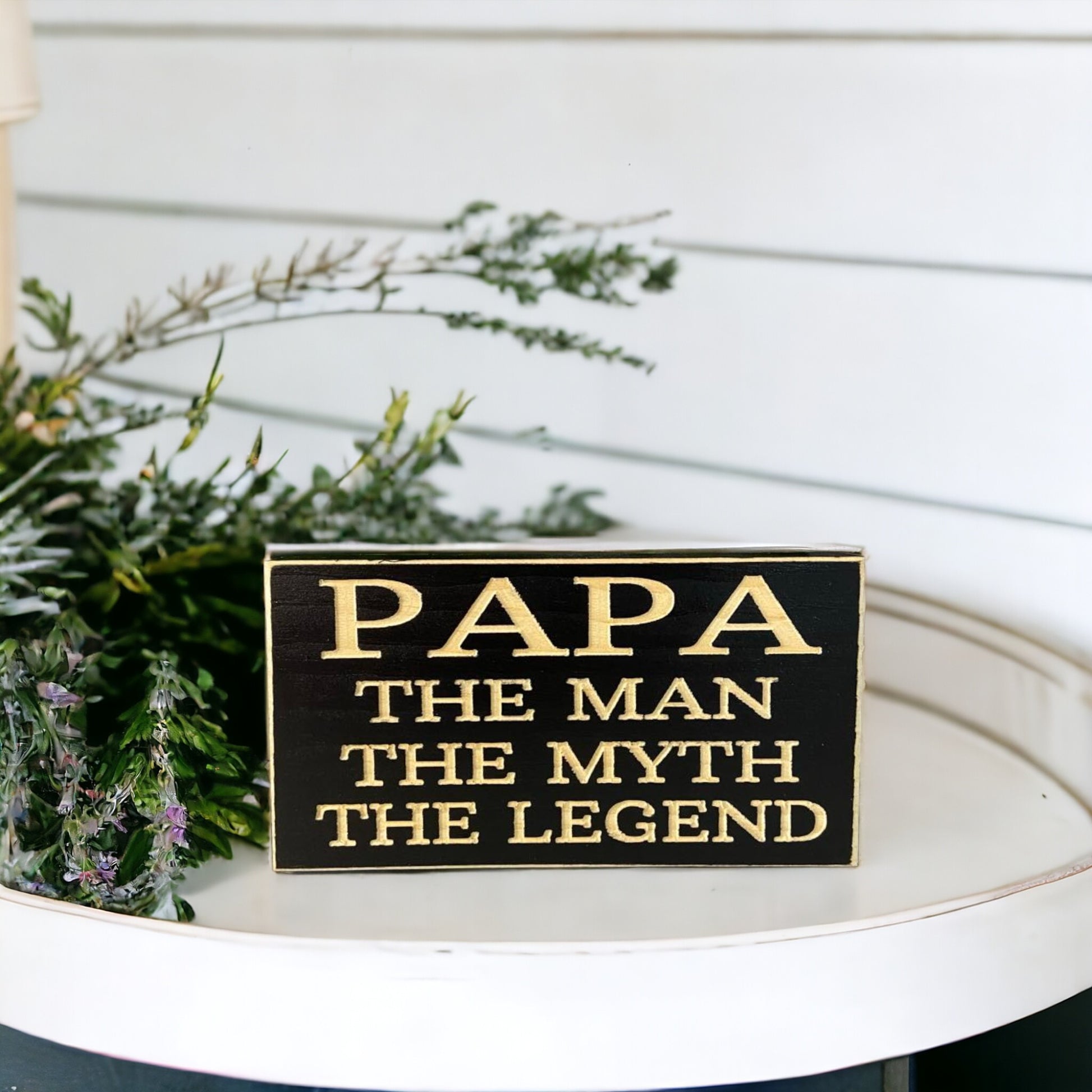 Wooden Sign: 'Papa the Man, the Myth, the Legend' | 3.5" x 6"