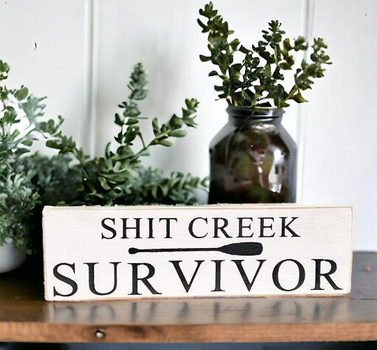 Shit Creek Survivor - Funny Wood Sign- Funny Home Decoration