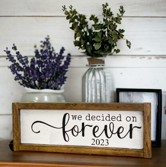 Customized Wedding Sign - Elegant wooden sign with "We Decided on Forever" phrase customizable with the year of marriage. Perfect gift for newlyweds.